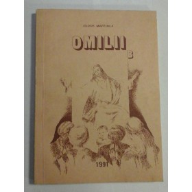 OMILII  Anul B  Predici pentru Duminicile anului bisericesc si sarbatori  -   Isidor  MARTINCA